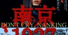 Película Don't Cry, Nanking