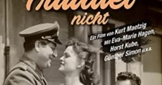 Vergeßt mir meine Traudel nicht (1957) stream