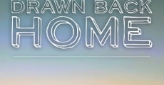 Filme completo Drawn Back Home