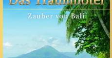 Das Traumhotel: Zauber von Bali / Das Traumhotel: Zauber auf Bali