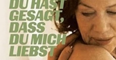 Du hast gesagt, dass du mich liebst (2006) stream