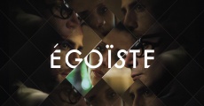 Égoïste film complet