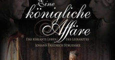 Eine königliche Affäre - Das riskante Leben des Leibarztes Johann Friedrich Struensee (2012) stream