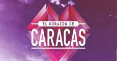 El corazón de Caracas (2013) stream