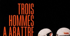 Trois hommes à abattre film complet