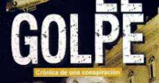 El Golpe: Crónica de una conspiración streaming