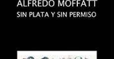 El hereje: Alfredo Moffatt sin dinero y sin permiso (2009) stream