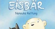 Der kleine Eisbär - Nanouks Rettung film complet