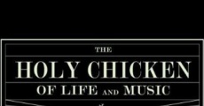 The Holy Chicken of Life & Music (2010) stream
