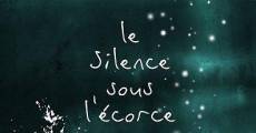 Le silence sous l'écorce (2010) stream
