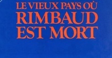 Le vieux pays où Rimbaud est mort (1977)