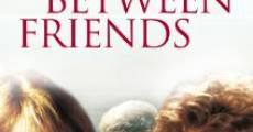 Just Between Friends film complet