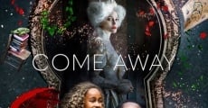 Come Away film complet