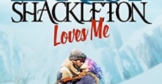 Ernest Shackleton Loves Me