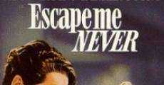 Escape me never film complet