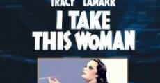 I Take This Woman film complet