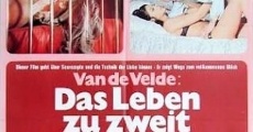 Van de Velde: Das Leben zu zweit - Sexualität in der Ehe (1969) stream