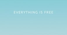 Everything Is Free (2017) stream