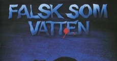 Falsk som vatten (1985)