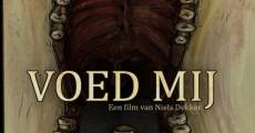 Voed Mij film complet