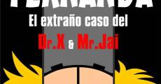 Película Fernanda y el extraño caso del Dr. X y Mr. Jai