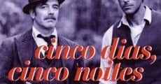 Cinco Dias, Cinco Noites film complet