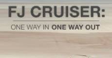 Película FJ Cruiser: One Way in, One Way Out