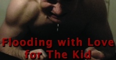 Flooding with Love for The Kid (2010) stream