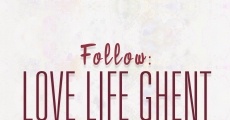 Follow: Love Life Ghent streaming