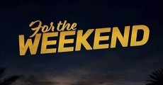 For the Weekend (2020) stream