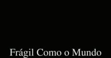 Frágil Como o Mundo (2001)