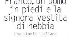 Película Franco Marcone, Un Uomo in Piedi e la Signora Vestita di Nebbia