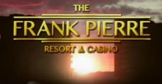 Frank Pierre Presents: Pierre Resort & Casino film complet