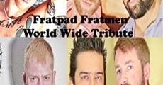 Película Fratpad Fratmen World Wide Tribute