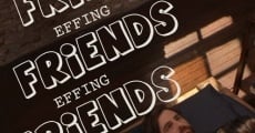 Friends Effing Friends Effing Friends streaming