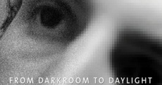 From Darkroom to Daylight (2014) stream