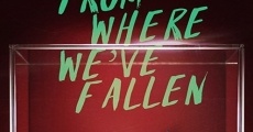 Ver película From Where We've Fallen