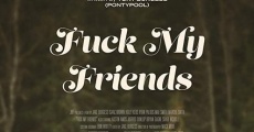 Fuck My Friends