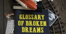 Película Glossary of Broken Dreams