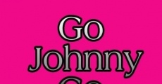 Go Johnny Go