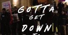 Gotta Get Down to It (2019) stream