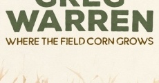 Greg Warren: Where the Field Corn Grows