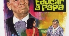 Hay que educar a papá film complet