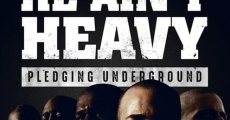 Película He Ain't Heavy: Pledging Underground