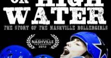 Película Hell or High Water: The Story of the Nashville Rollergirls