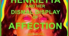 Henrietta and Her Dismal Display of Affection film complet