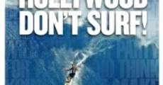 Hollywood Don't Surf! (2010) stream