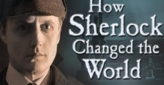 Película How Sherlock Changed the World