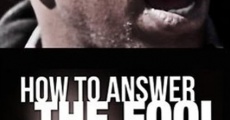 How to Answer the Fool (2013) stream