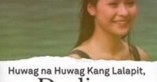 Filme completo Huwag Na Huwag Kang Lalapit, Darling